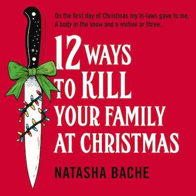 12 Ways to Kill Your Family at Christmas
