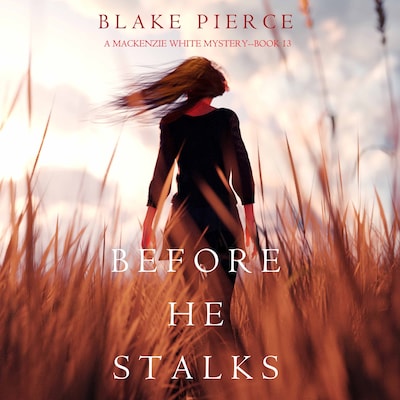 Before He Stalks (A Mackenzie White Mystery - Book 13)