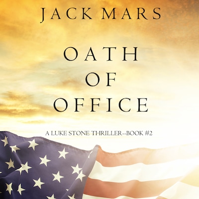 Oath of Office (A Luke Stone Thriller - Book #2)