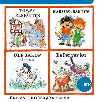Tommy & Elefanten ; Karius og Baktus ; Ole Jakop på bytur ; Da Per var ku