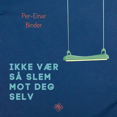 Ikke vær så slem mot deg selv