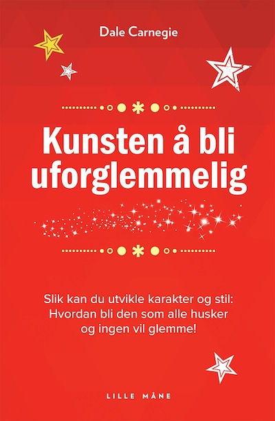 Kunsten å bli uforglemmelig
