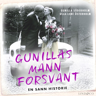 Gunillas mann forsvant: En sann historie