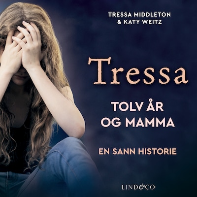 Tressa: Tolv år og mamma