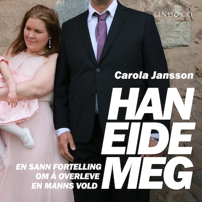 Han eide meg: En sann fortelling om å overleve en manns vold